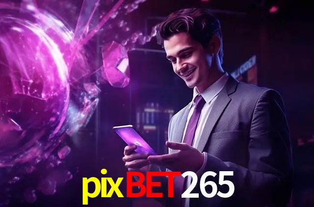 Experiência VIP pixbet265